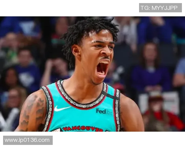 贾莫兰特的崛起之路：从年轻天才到NBA明星的奋斗历程